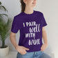 I Pair Well With Wine Bar Lovers Slogans  White Text Unisex Jersey Short Sleeve T-Shirt Ichaku [Perfect Gifts Selection]