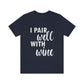 I Pair Well With Wine Bar Lovers Slogans  White Text Unisex Jersey Short Sleeve T-Shirt Ichaku [Perfect Gifts Selection]