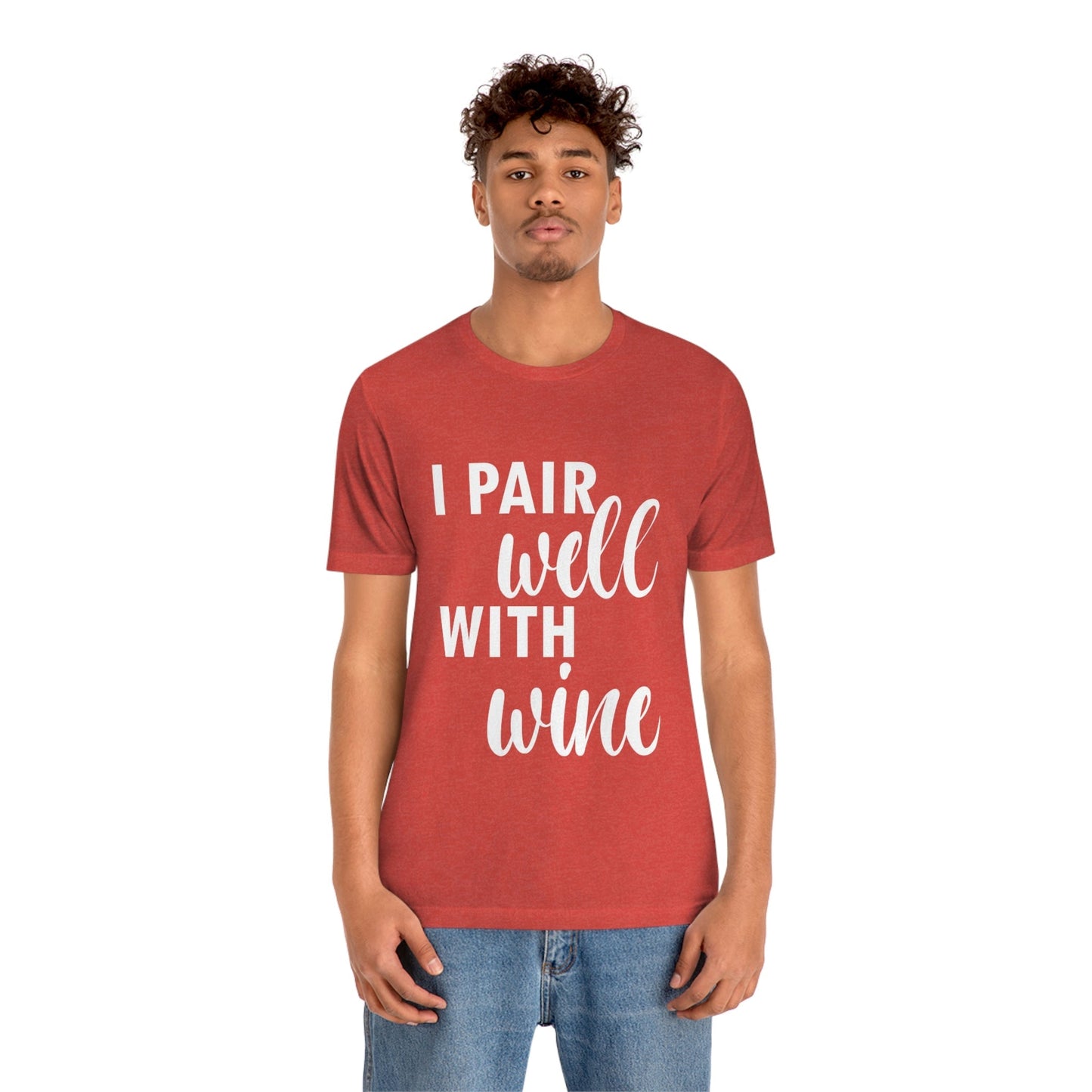 I Pair Well With Wine Bar Lovers Slogans  White Text Unisex Jersey Short Sleeve T-Shirt Ichaku [Perfect Gifts Selection]