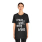 I Pair Well With Wine Bar Lovers Slogans  White Text Unisex Jersey Short Sleeve T-Shirt Ichaku [Perfect Gifts Selection]