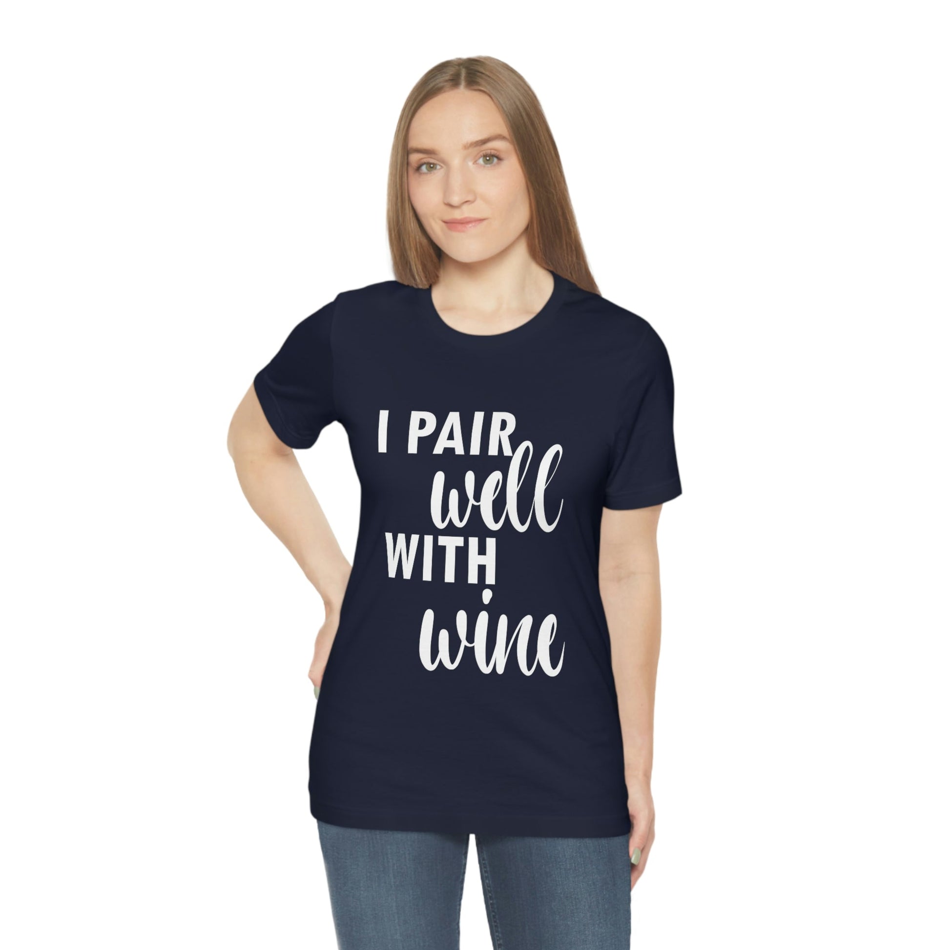 I Pair Well With Wine Bar Lovers Slogans  White Text Unisex Jersey Short Sleeve T-Shirt Ichaku [Perfect Gifts Selection]