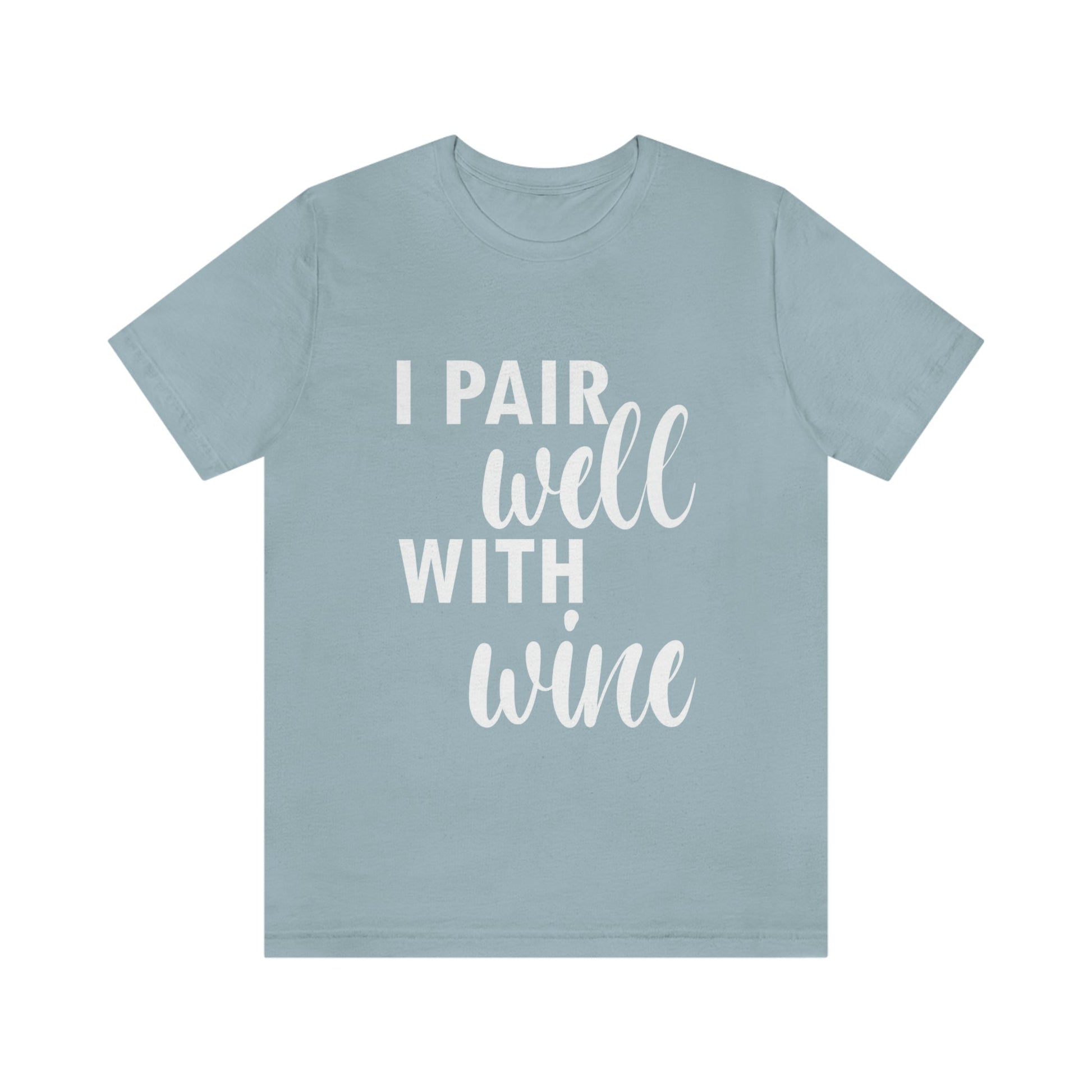 I Pair Well With Wine Bar Lovers Slogans  White Text Unisex Jersey Short Sleeve T-Shirt Ichaku [Perfect Gifts Selection]