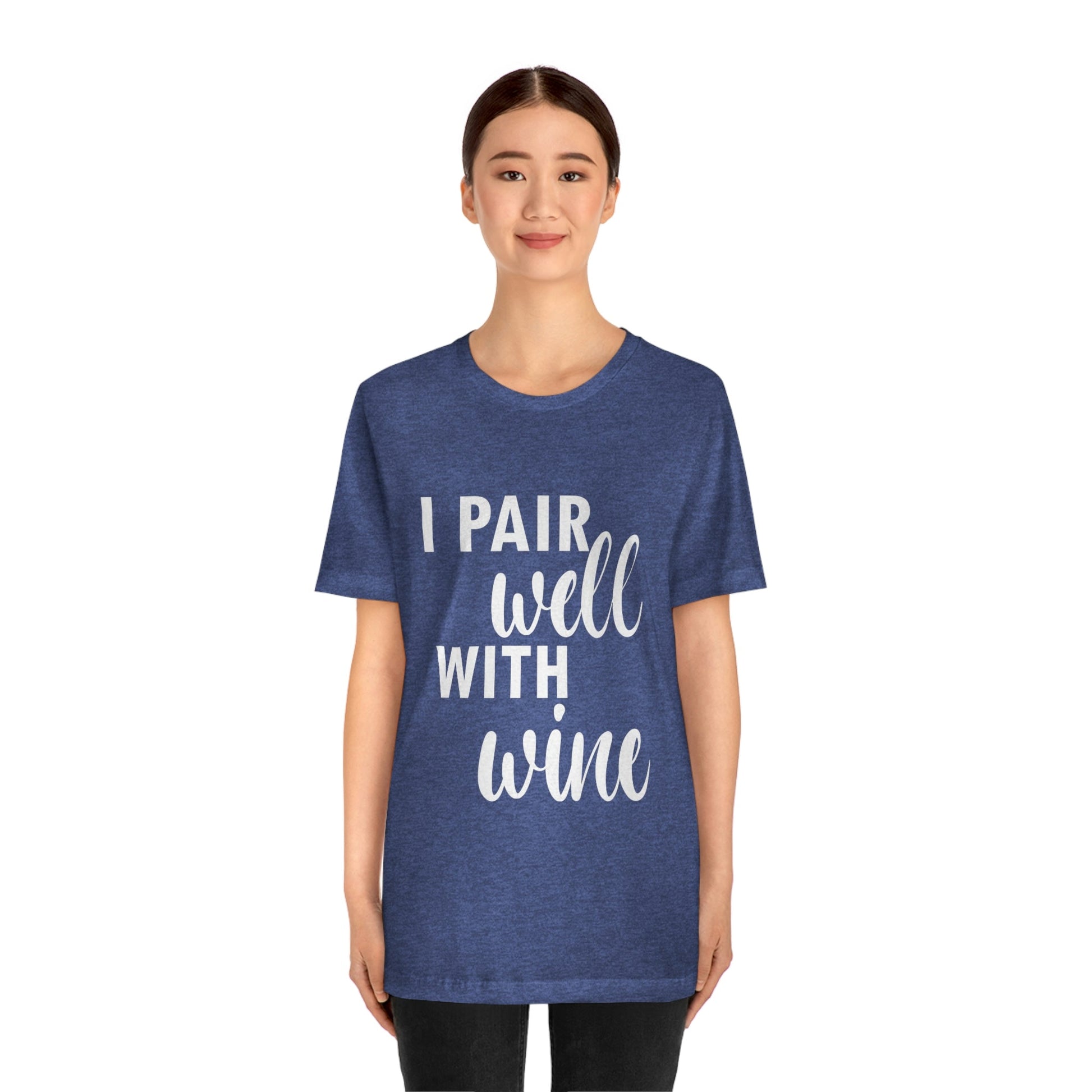 I Pair Well With Wine Bar Lovers Slogans  White Text Unisex Jersey Short Sleeve T-Shirt Ichaku [Perfect Gifts Selection]