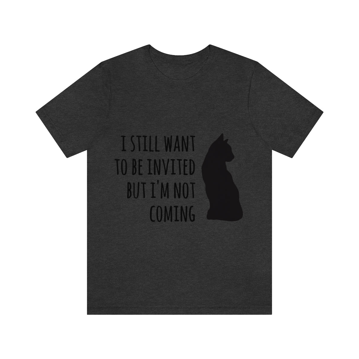 I Want To Be Invited But I`m Not Comming, White Cat Unisex Jersey Short Sleeve T-Shirt Ichaku [Perfect Gifts Selection]