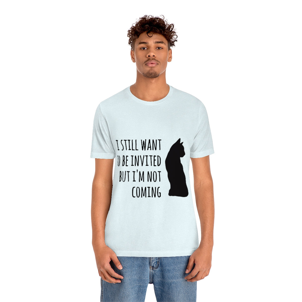 I Want To Be Invited But I`m Not Comming, White Cat Unisex Jersey Short Sleeve T-Shirt Ichaku [Perfect Gifts Selection]