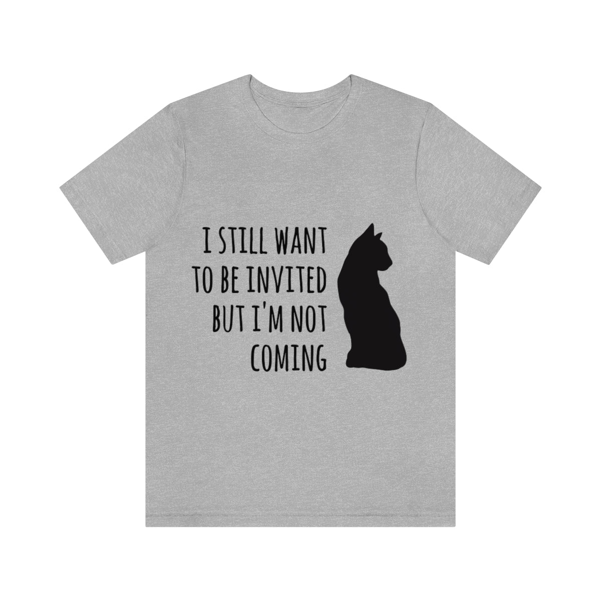 I Want To Be Invited But I`m Not Comming, White Cat Unisex Jersey Short Sleeve T-Shirt Ichaku [Perfect Gifts Selection]