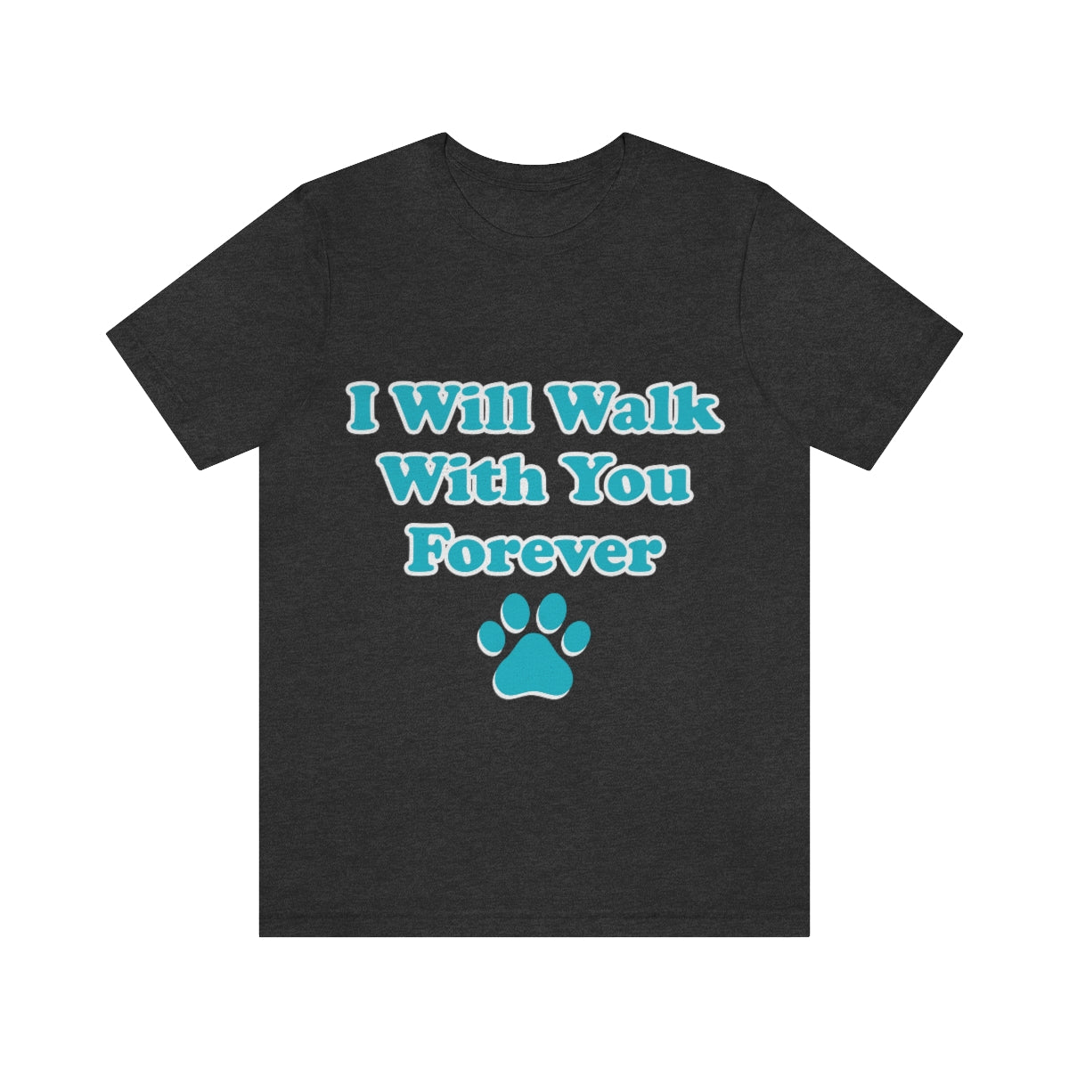 I Will Walk With You Forever Cat Lover Unisex Jersey Short Sleeve T-Shirt Ichaku [Perfect Gifts Selection]