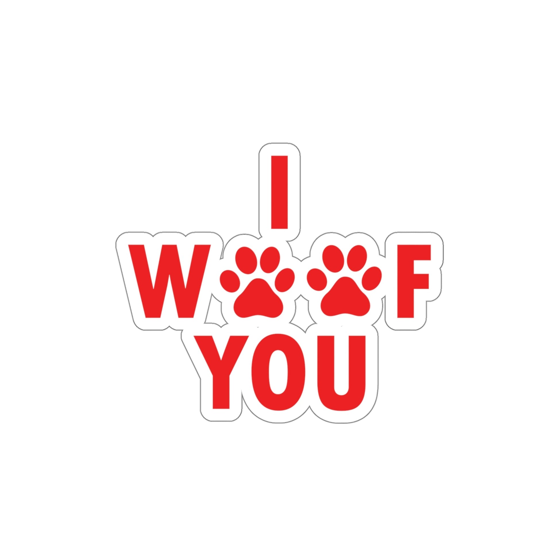 I Woof You Funny Dogs Valentine Quotes Die-Cut Sticker Ichaku [Perfect Gifts Selection]