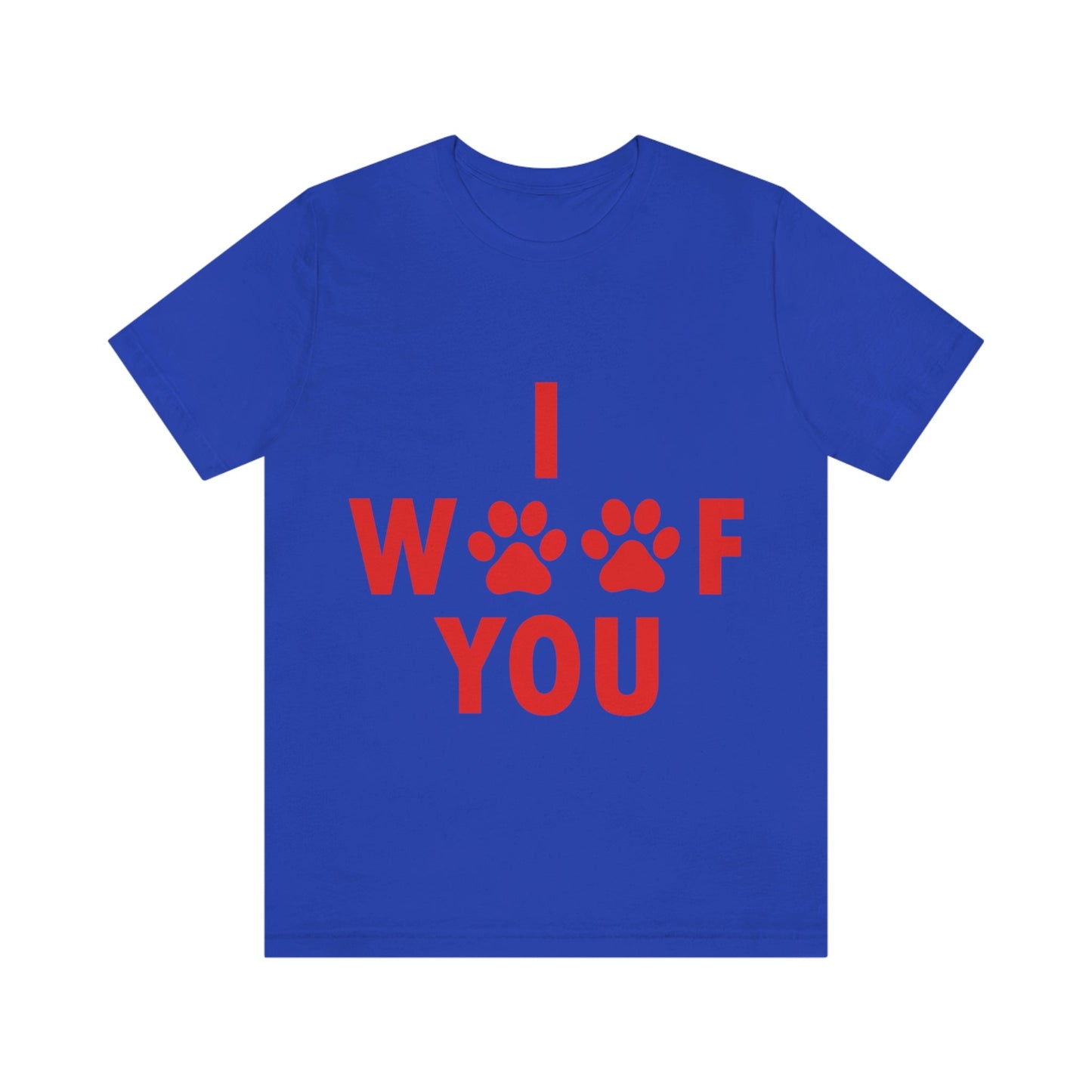 I Woof You Funny Dogs Valentine Quotes Unisex Jersey Short Sleeve T-Shirt Ichaku [Perfect Gifts Selection]