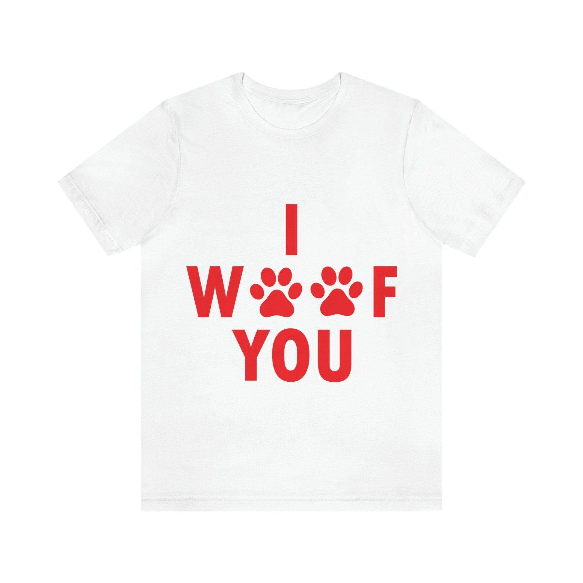 I Woof You Funny Dogs Valentine Quotes Unisex Jersey Short Sleeve T-Shirt Ichaku [Perfect Gifts Selection]