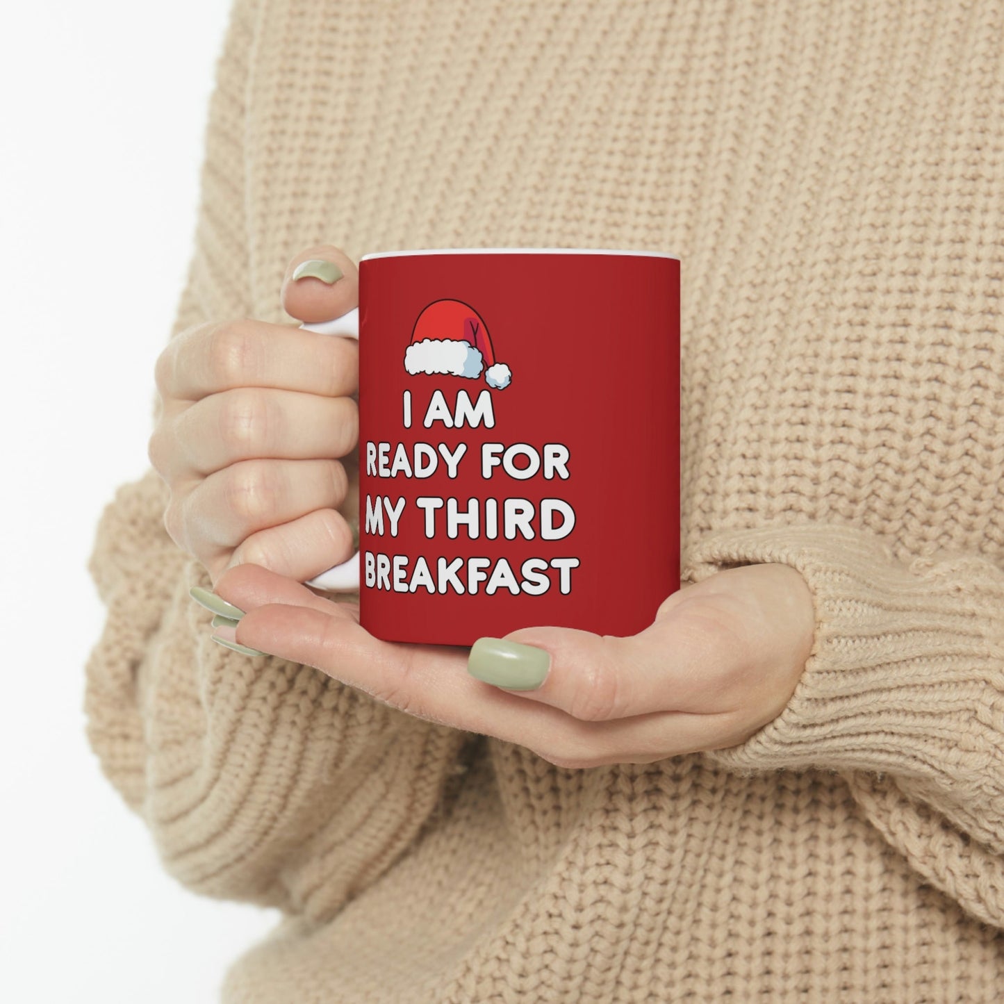 I am Ready for my Third Breakfast Christmas Holidays Ceramic Mug 11oz Ichaku [Perfect Gifts Selection]