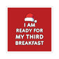 I am Ready for my Third Breakfast Christmas Holidays Die-Cut Sticker Ichaku [Perfect Gifts Selection]
