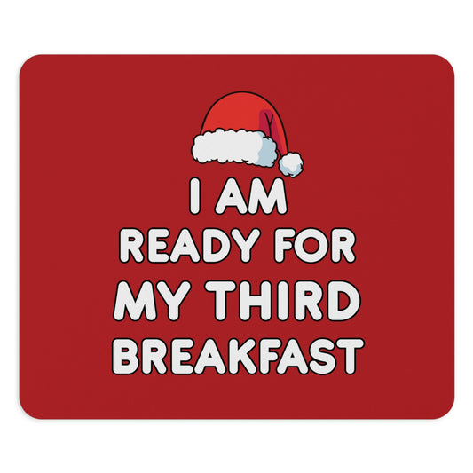 I am Ready for my Third Breakfast Christmas Holidays Ergonomic Non-slip Creative Design Mouse Pad Ichaku [Perfect Gifts Selection]