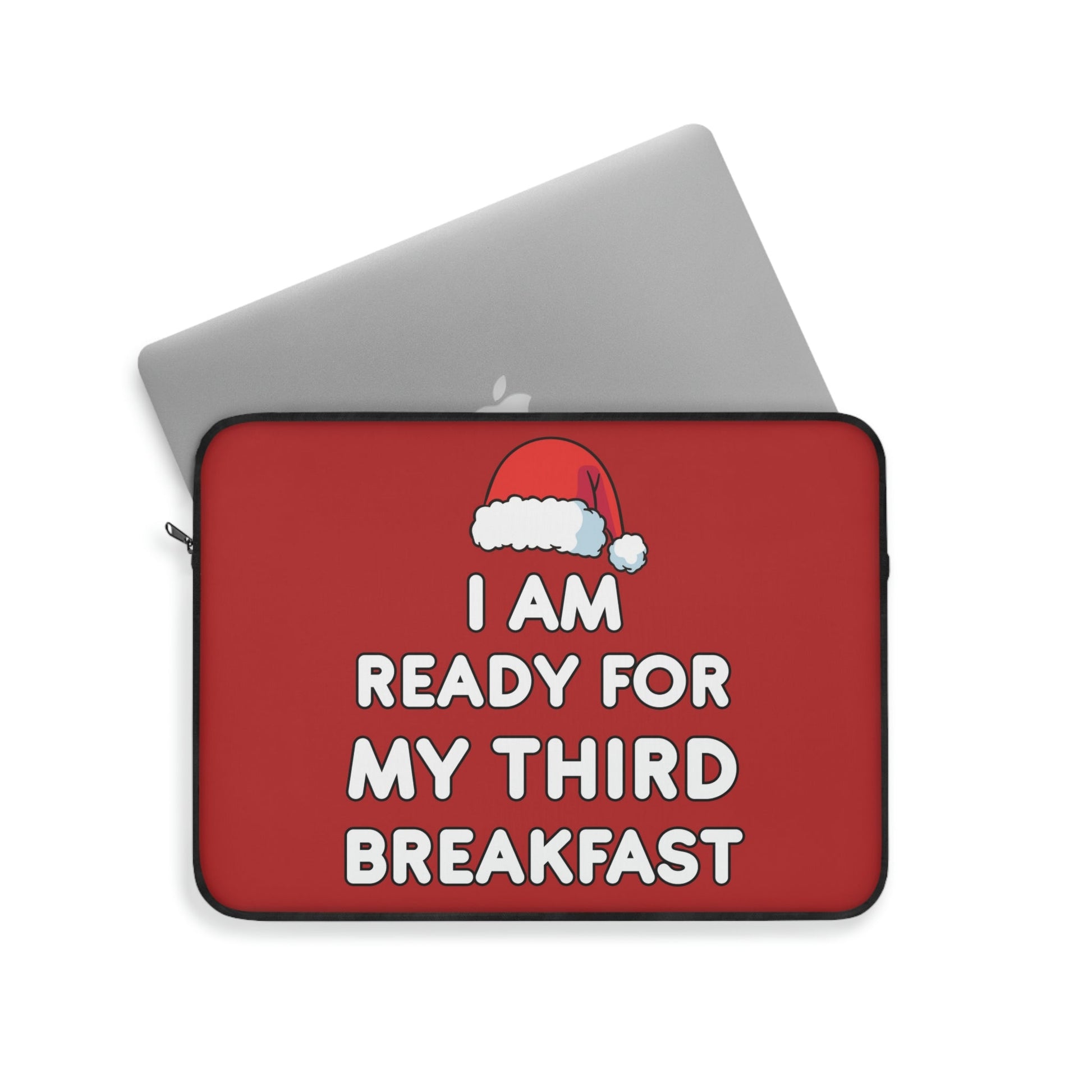 I am Ready for my Third Breakfast Christmas Holidays Laptop Sleeve Ichaku [Perfect Gifts Selection]