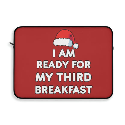 I am Ready for my Third Breakfast Christmas Holidays Laptop Sleeve Ichaku [Perfect Gifts Selection]