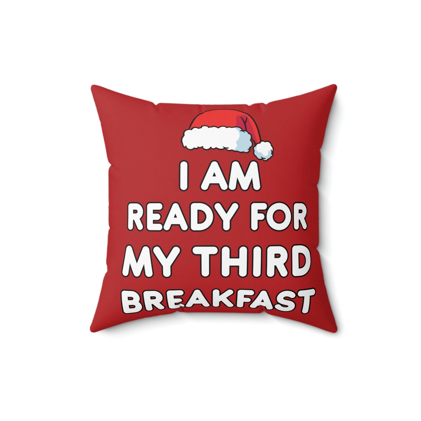 I am Ready for my Third Breakfast Christmas Holidays Spun Polyester Square Pillow Ichaku [Perfect Gifts Selection]
