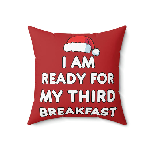 I am Ready for my Third Breakfast Christmas Holidays Spun Polyester Square Pillow Ichaku [Perfect Gifts Selection]