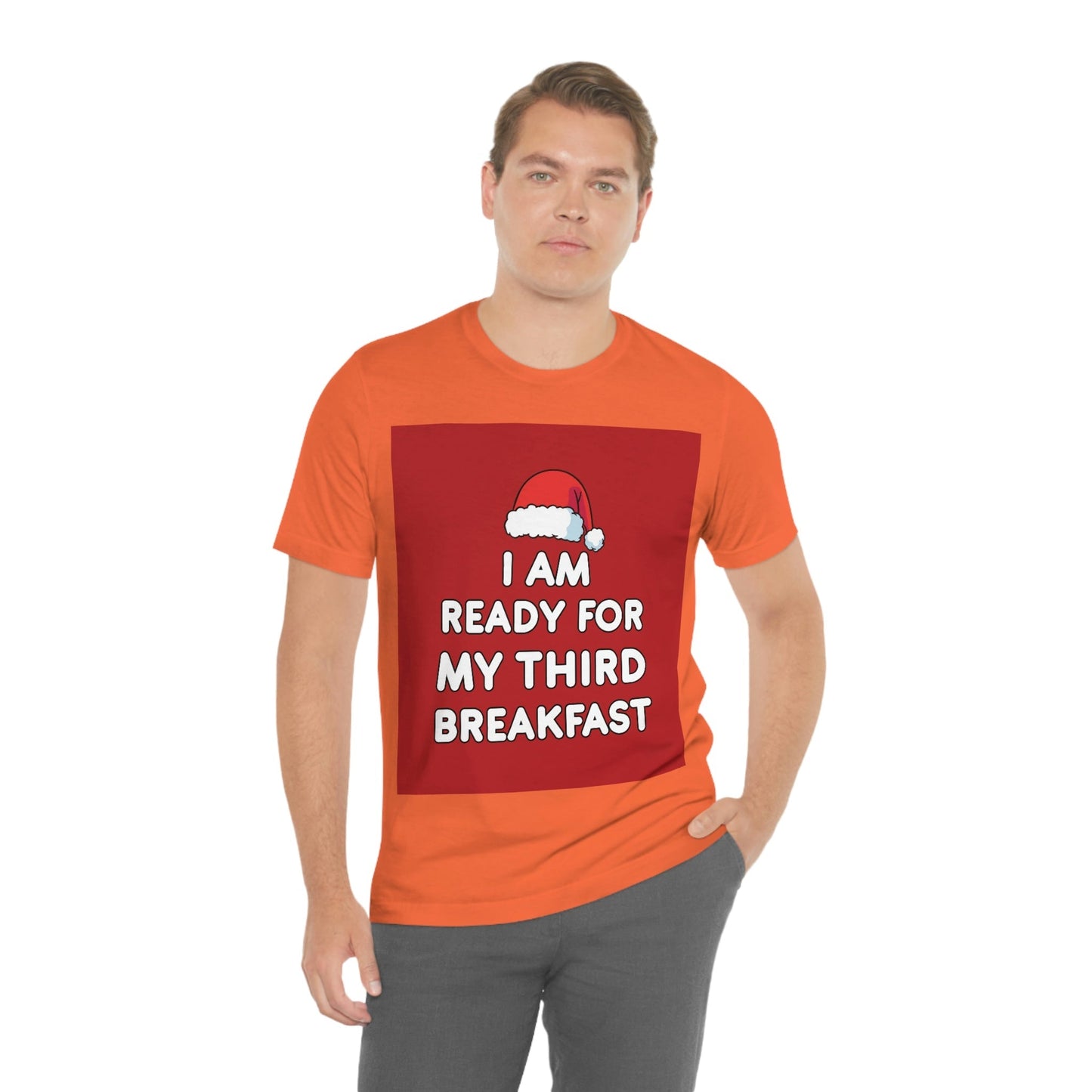 I am Ready for my Third Breakfast Christmas Holidays Unisex Jersey Short Sleeve T-Shirt Ichaku [Perfect Gifts Selection]