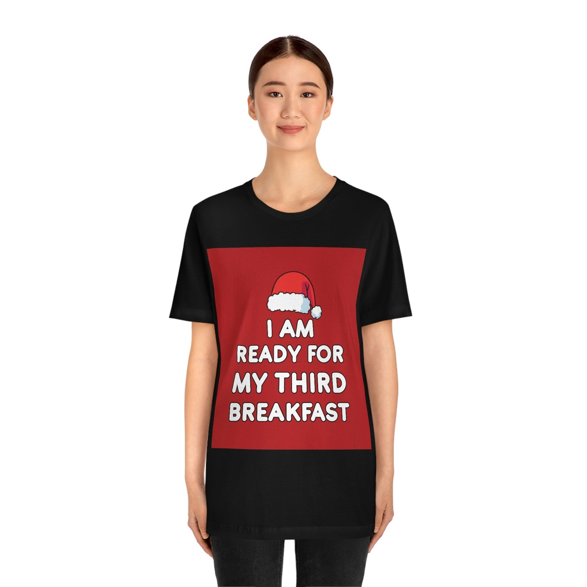 I am Ready for my Third Breakfast Christmas Holidays Unisex Jersey Short Sleeve T-Shirt Ichaku [Perfect Gifts Selection]