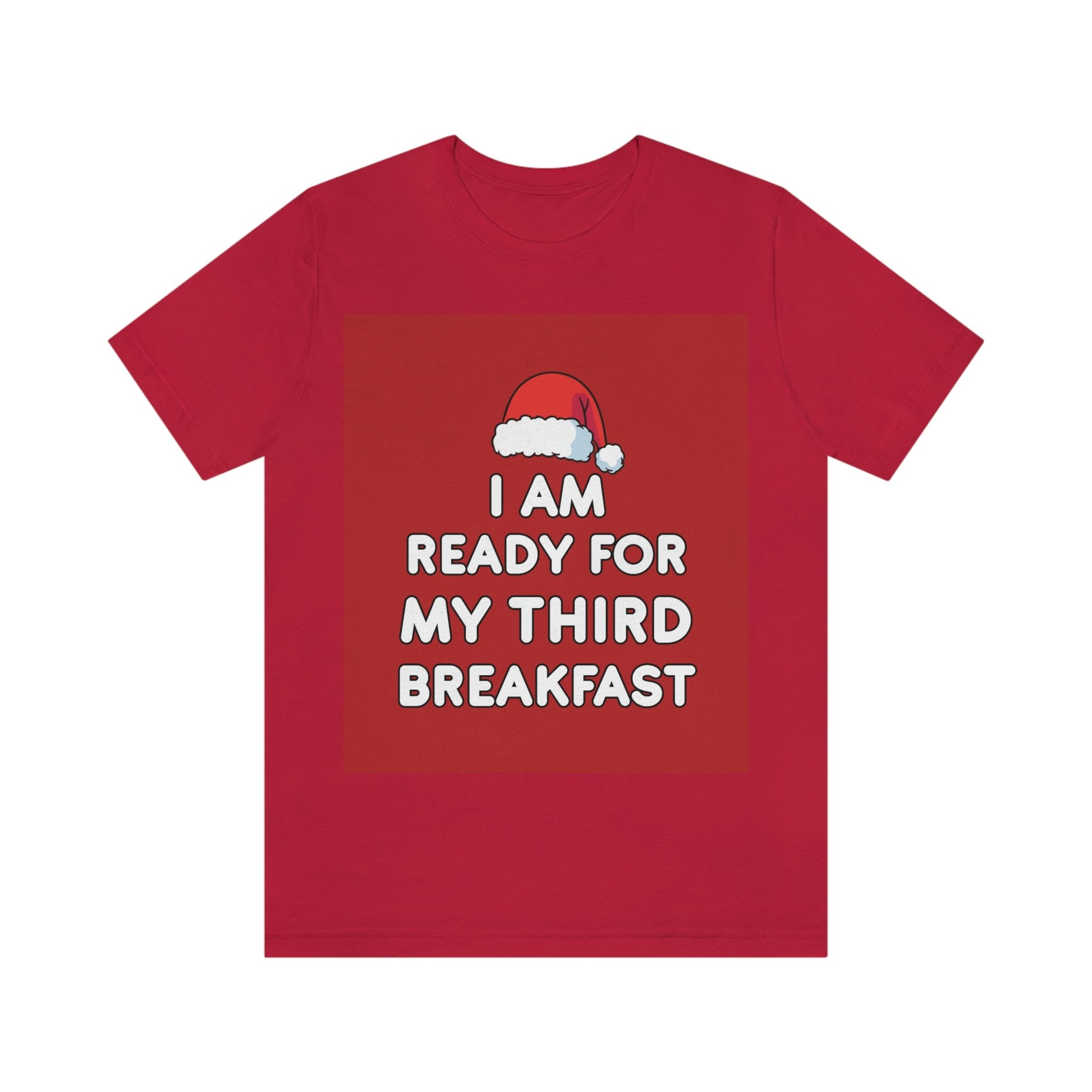 I am Ready for my Third Breakfast Christmas Holidays Unisex Jersey Short Sleeve T-Shirt Ichaku [Perfect Gifts Selection]