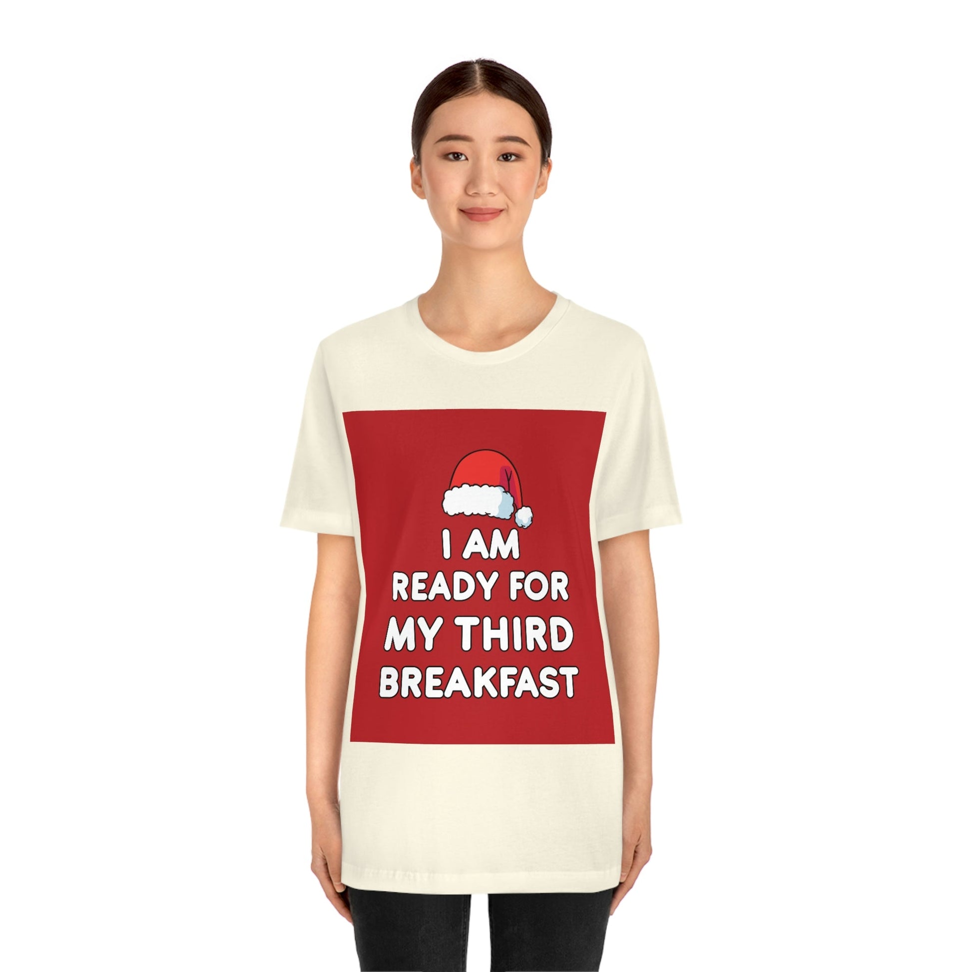 I am Ready for my Third Breakfast Christmas Holidays Unisex Jersey Short Sleeve T-Shirt Ichaku [Perfect Gifts Selection]