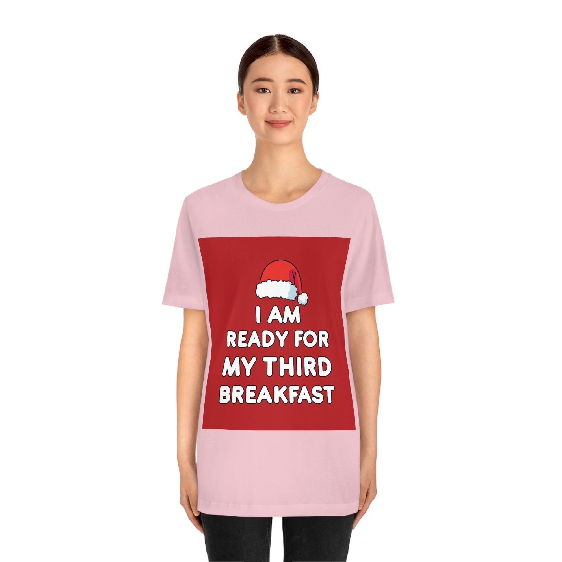 I am Ready for my Third Breakfast Christmas Holidays Unisex Jersey Short Sleeve T-Shirt Ichaku [Perfect Gifts Selection]