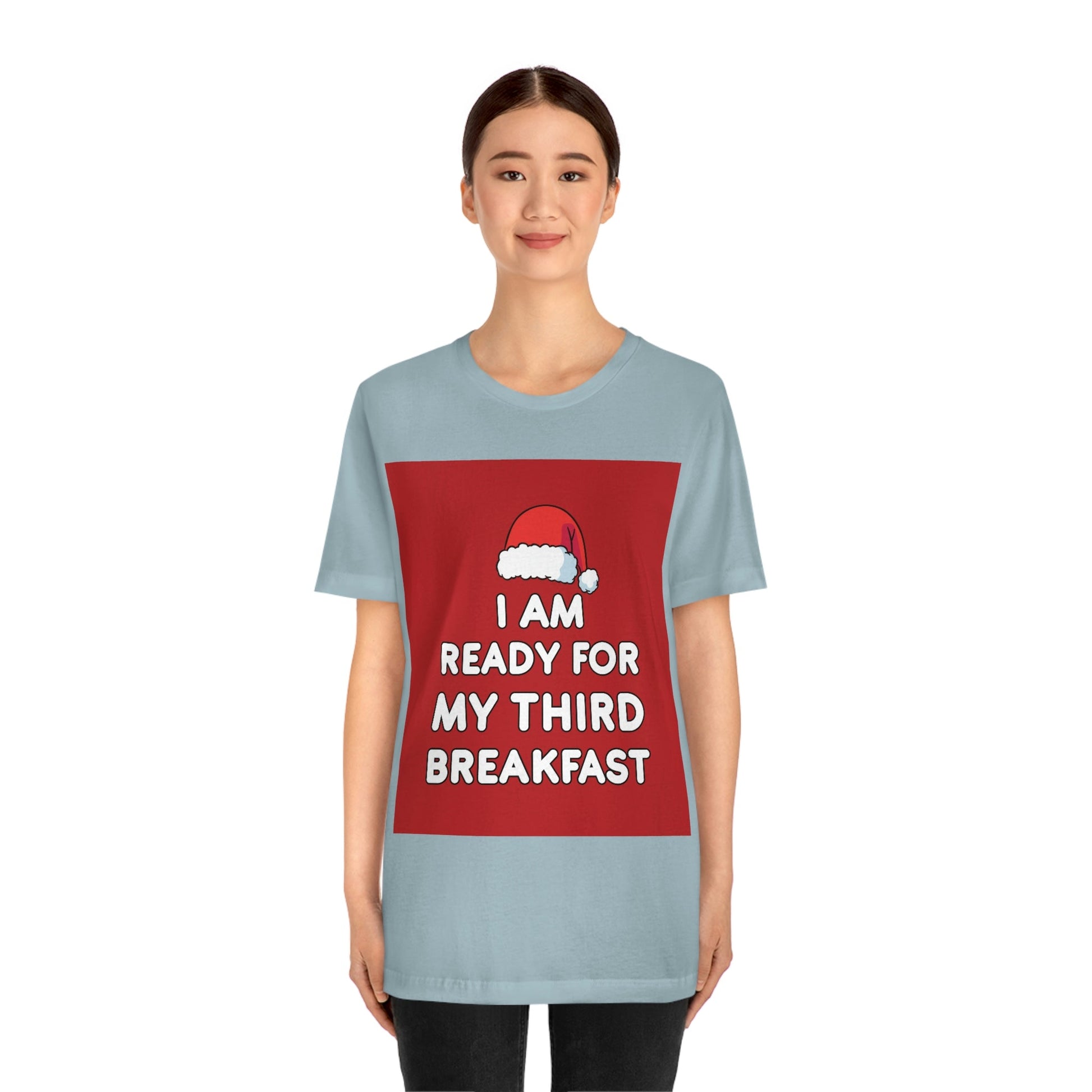 I am Ready for my Third Breakfast Christmas Holidays Unisex Jersey Short Sleeve T-Shirt Ichaku [Perfect Gifts Selection]