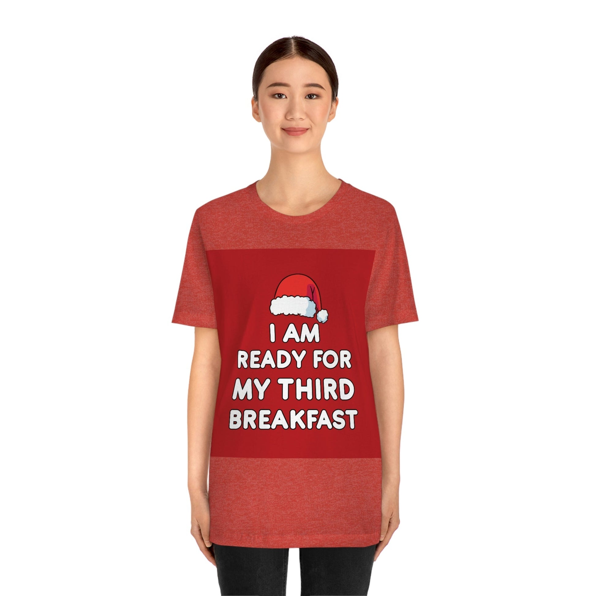 I am Ready for my Third Breakfast Christmas Holidays Unisex Jersey Short Sleeve T-Shirt Ichaku [Perfect Gifts Selection]