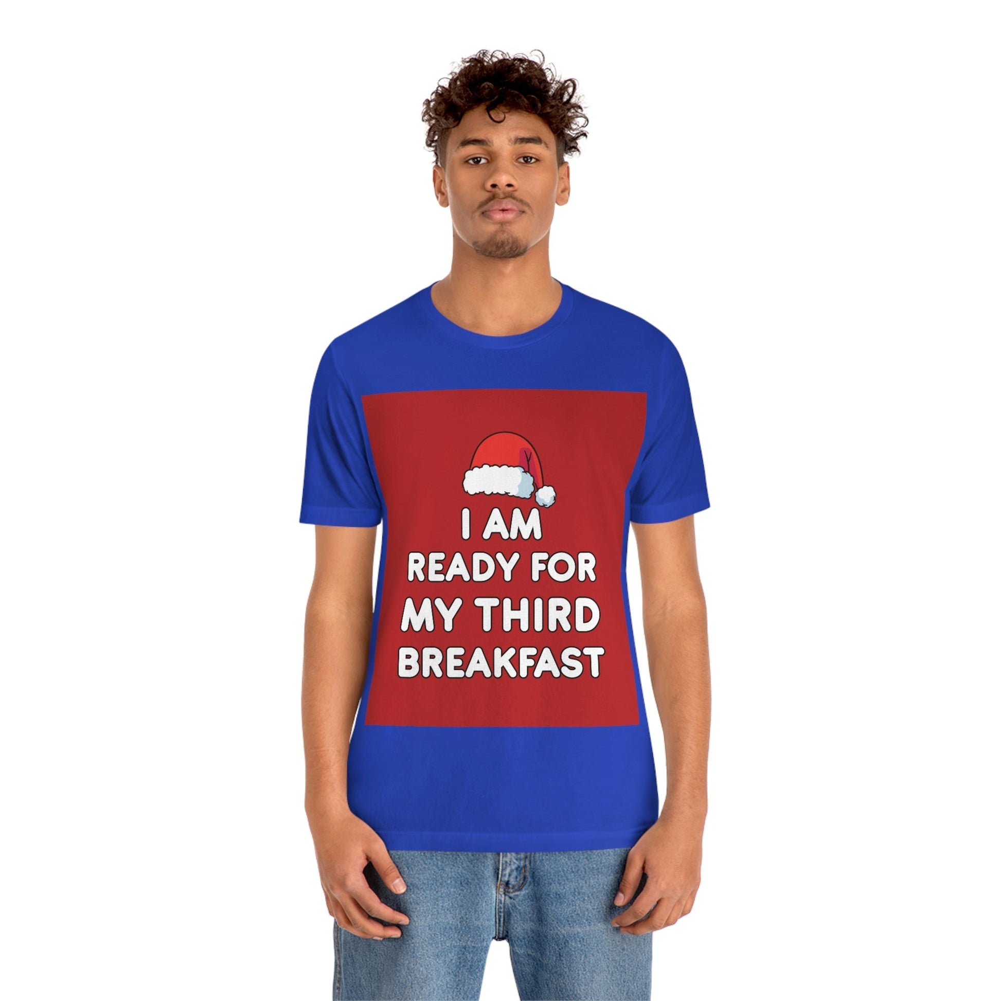 I am Ready for my Third Breakfast Christmas Holidays Unisex Jersey Short Sleeve T-Shirt Ichaku [Perfect Gifts Selection]