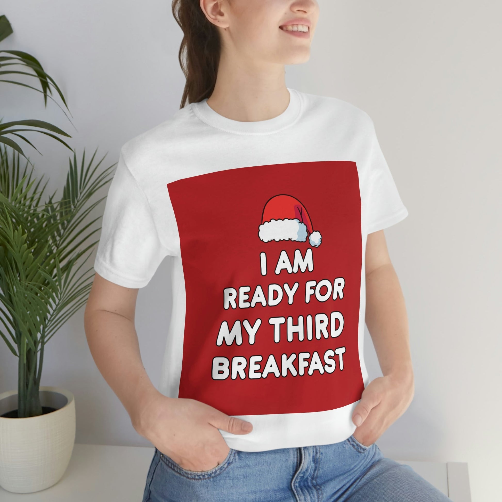 I am Ready for my Third Breakfast Christmas Holidays Unisex Jersey Short Sleeve T-Shirt Ichaku [Perfect Gifts Selection]