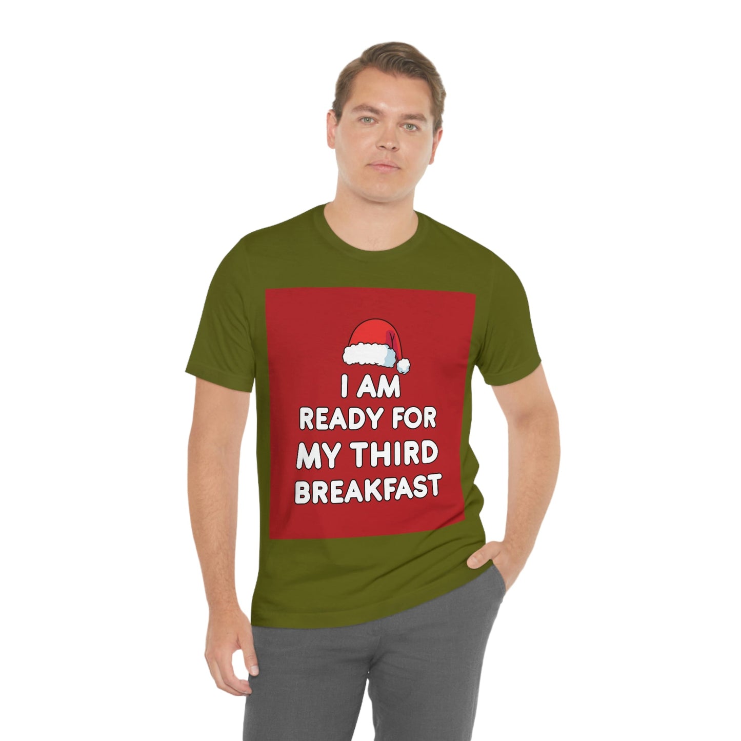 I am Ready for my Third Breakfast Christmas Holidays Unisex Jersey Short Sleeve T-Shirt Ichaku [Perfect Gifts Selection]