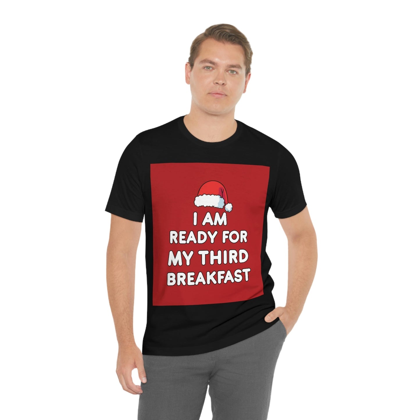 I am Ready for my Third Breakfast Christmas Holidays Unisex Jersey Short Sleeve T-Shirt Ichaku [Perfect Gifts Selection]