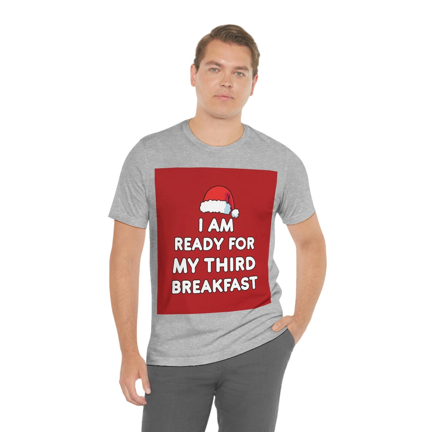 I am Ready for my Third Breakfast Christmas Holidays Unisex Jersey Short Sleeve T-Shirt Ichaku [Perfect Gifts Selection]