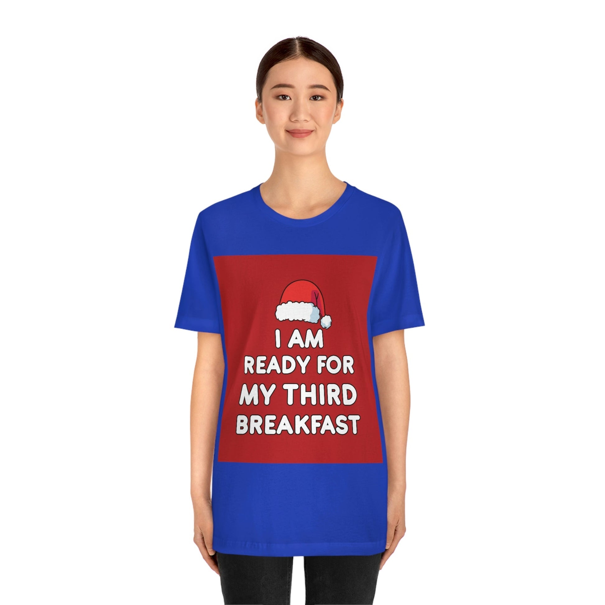 I am Ready for my Third Breakfast Christmas Holidays Unisex Jersey Short Sleeve T-Shirt Ichaku [Perfect Gifts Selection]