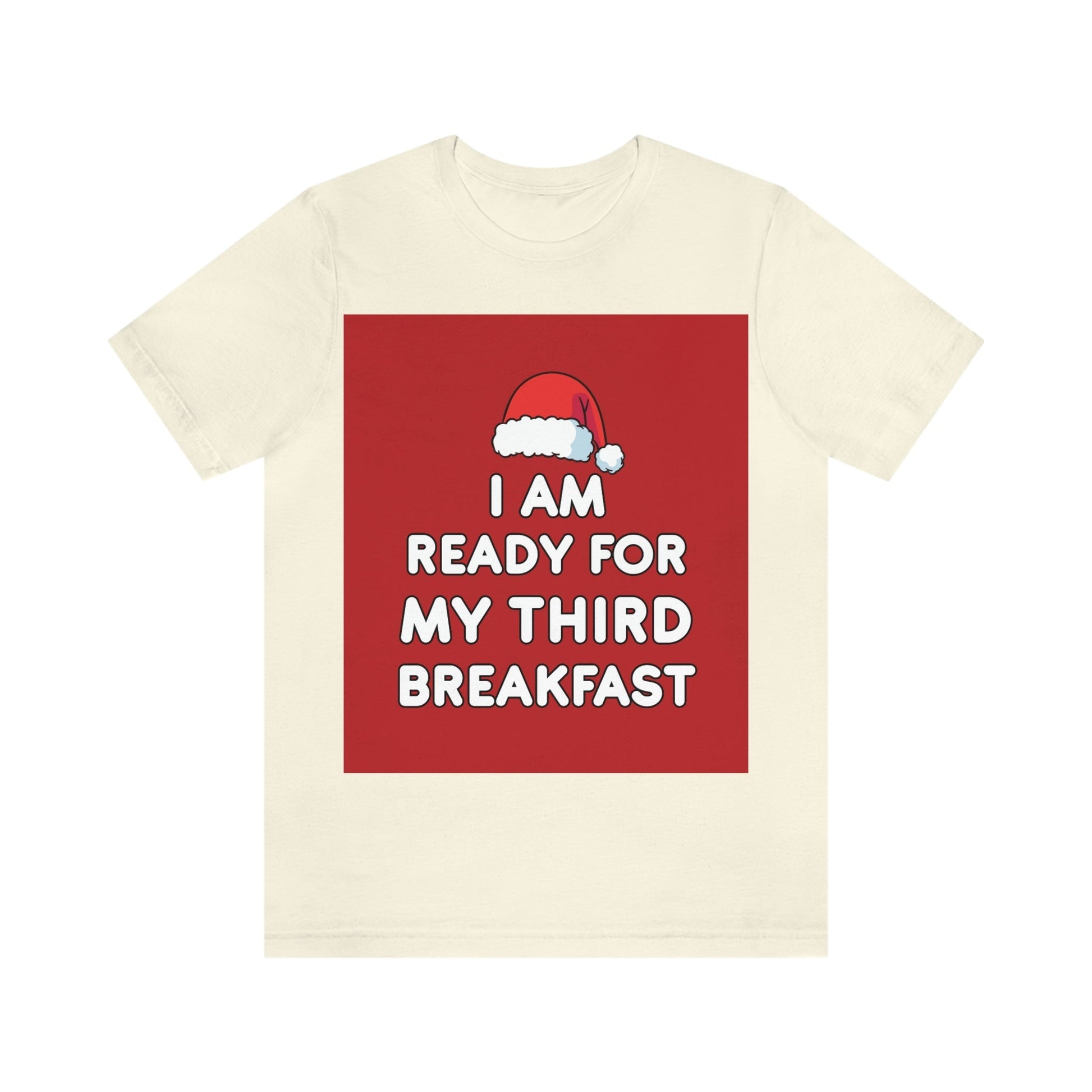 I am Ready for my Third Breakfast Christmas Holidays Unisex Jersey Short Sleeve T-Shirt Ichaku [Perfect Gifts Selection]