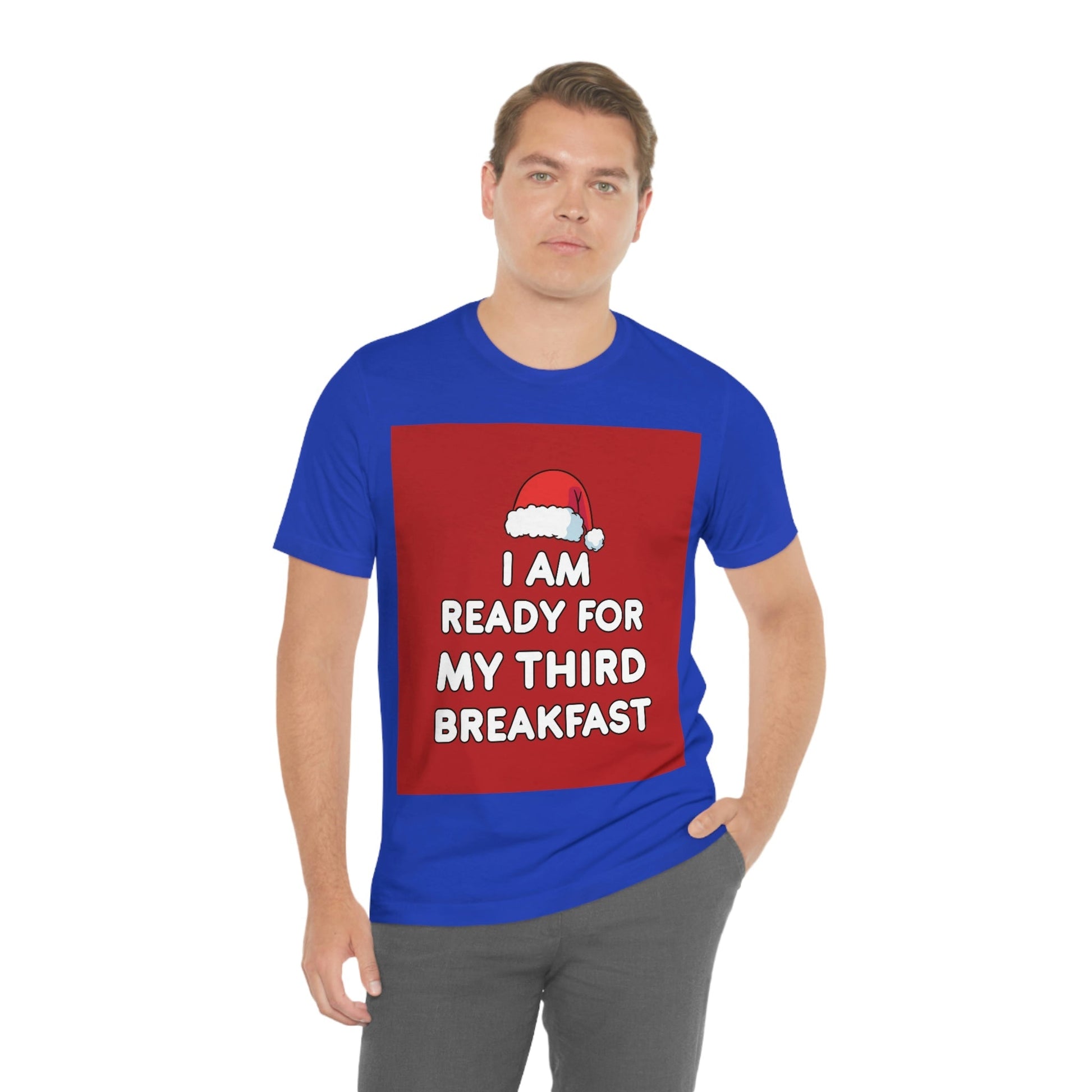 I am Ready for my Third Breakfast Christmas Holidays Unisex Jersey Short Sleeve T-Shirt Ichaku [Perfect Gifts Selection]