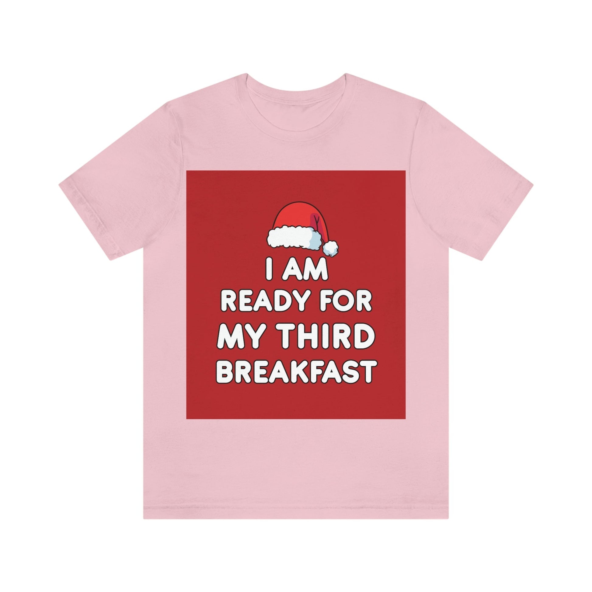 I am Ready for my Third Breakfast Christmas Holidays Unisex Jersey Short Sleeve T-Shirt Ichaku [Perfect Gifts Selection]