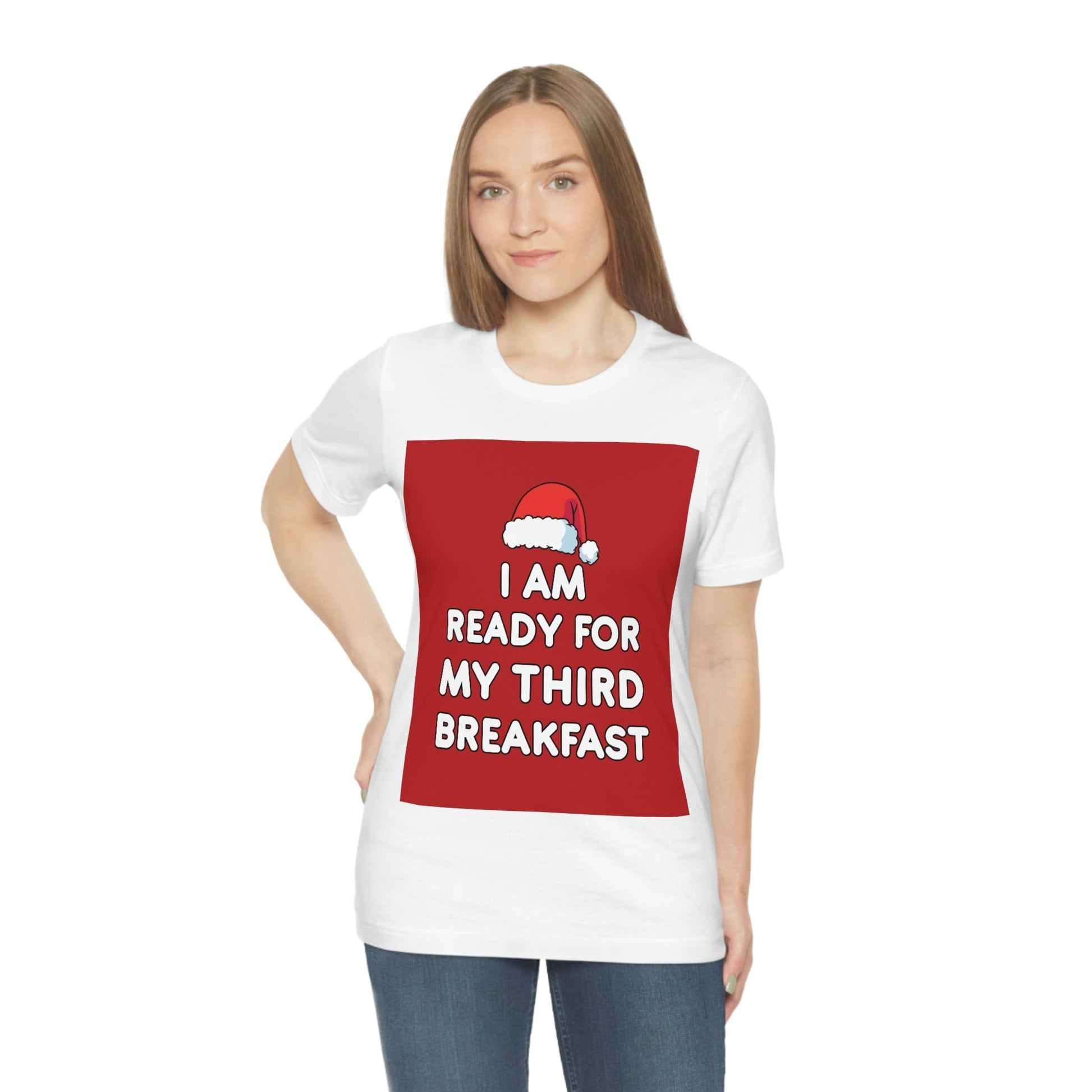 I am Ready for my Third Breakfast Christmas Holidays Unisex Jersey Short Sleeve T-Shirt Ichaku [Perfect Gifts Selection]