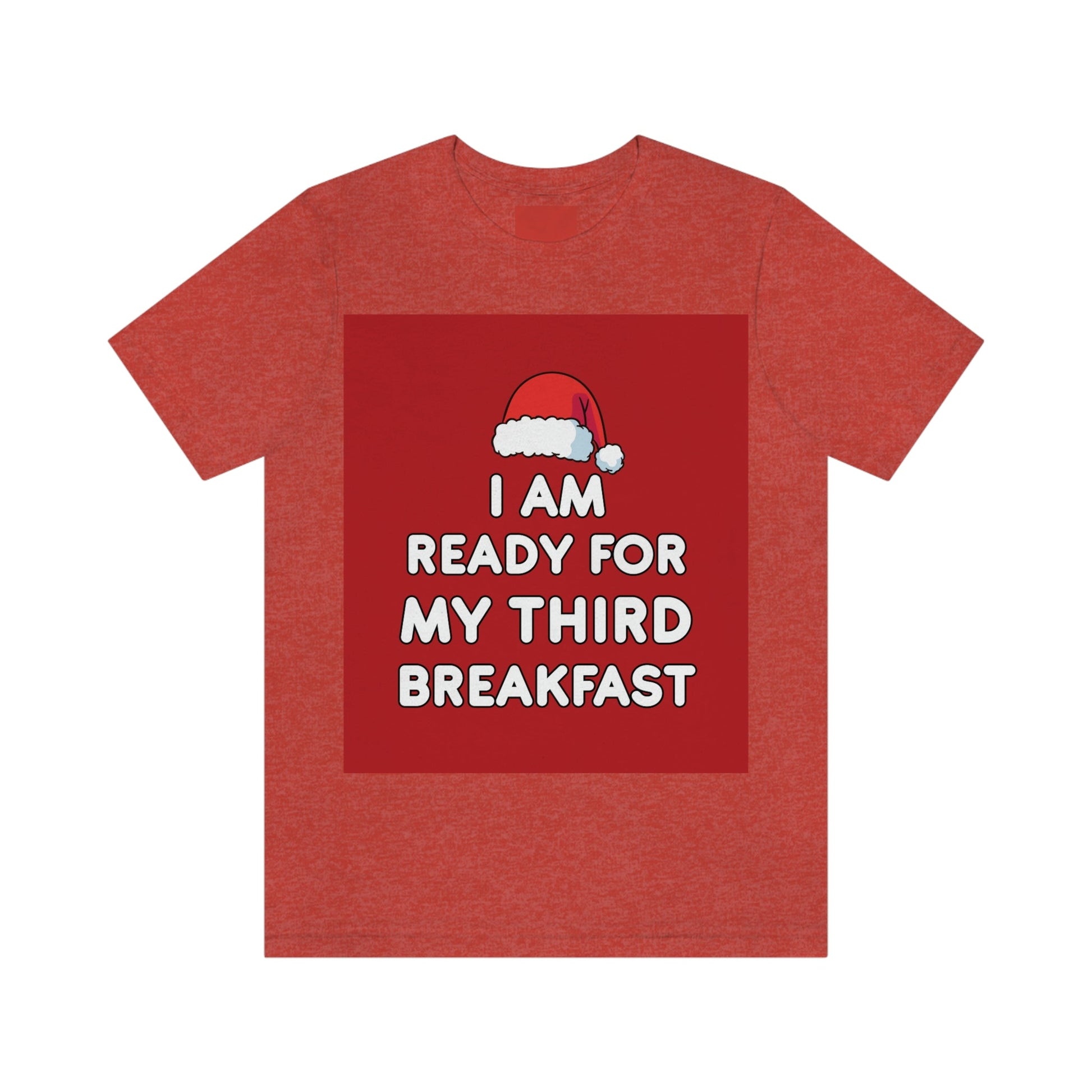 I am Ready for my Third Breakfast Christmas Holidays Unisex Jersey Short Sleeve T-Shirt Ichaku [Perfect Gifts Selection]