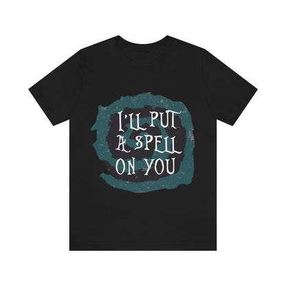 I`ll Put A Spell On You Halloween Trick Or Treat Unisex Jersey Short Sleeve T-Shirt Ichaku [Perfect Gifts Selection]