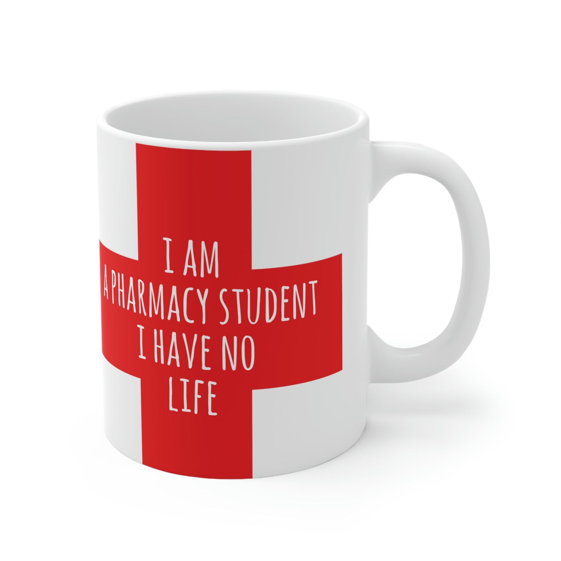 I`m A Pharmacy Student I Have No Life Professional Quotes Ceramic Mug 11oz Ichaku [Perfect Gifts Selection]