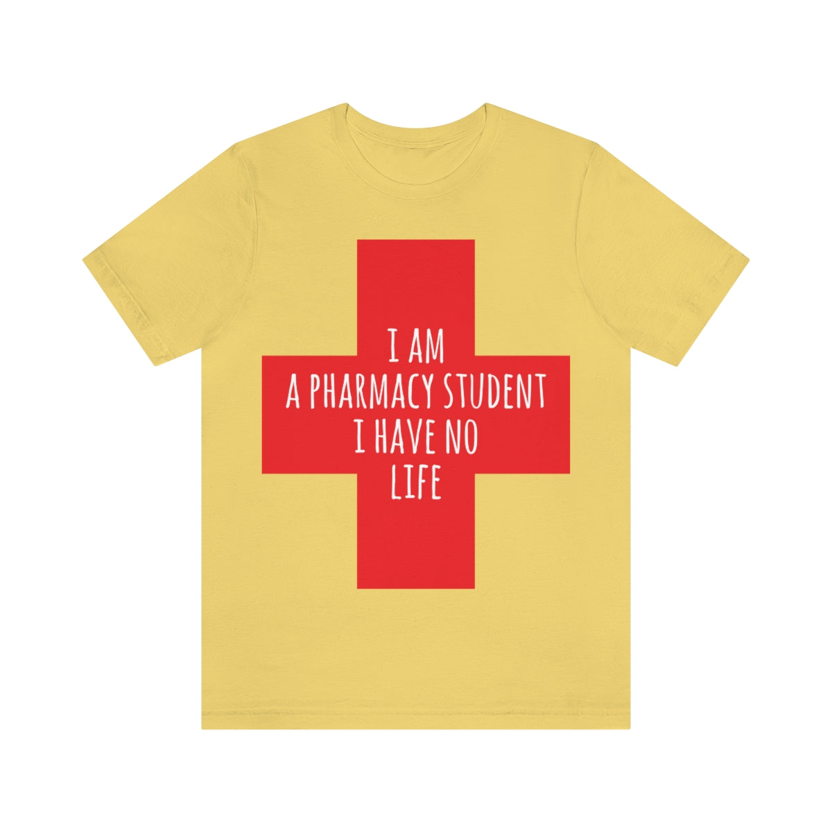 I`m A Pharmacy Student I Have No Life Professional Quotes Unisex Jersey Short Sleeve T-Shirt Ichaku [Perfect Gifts Selection]