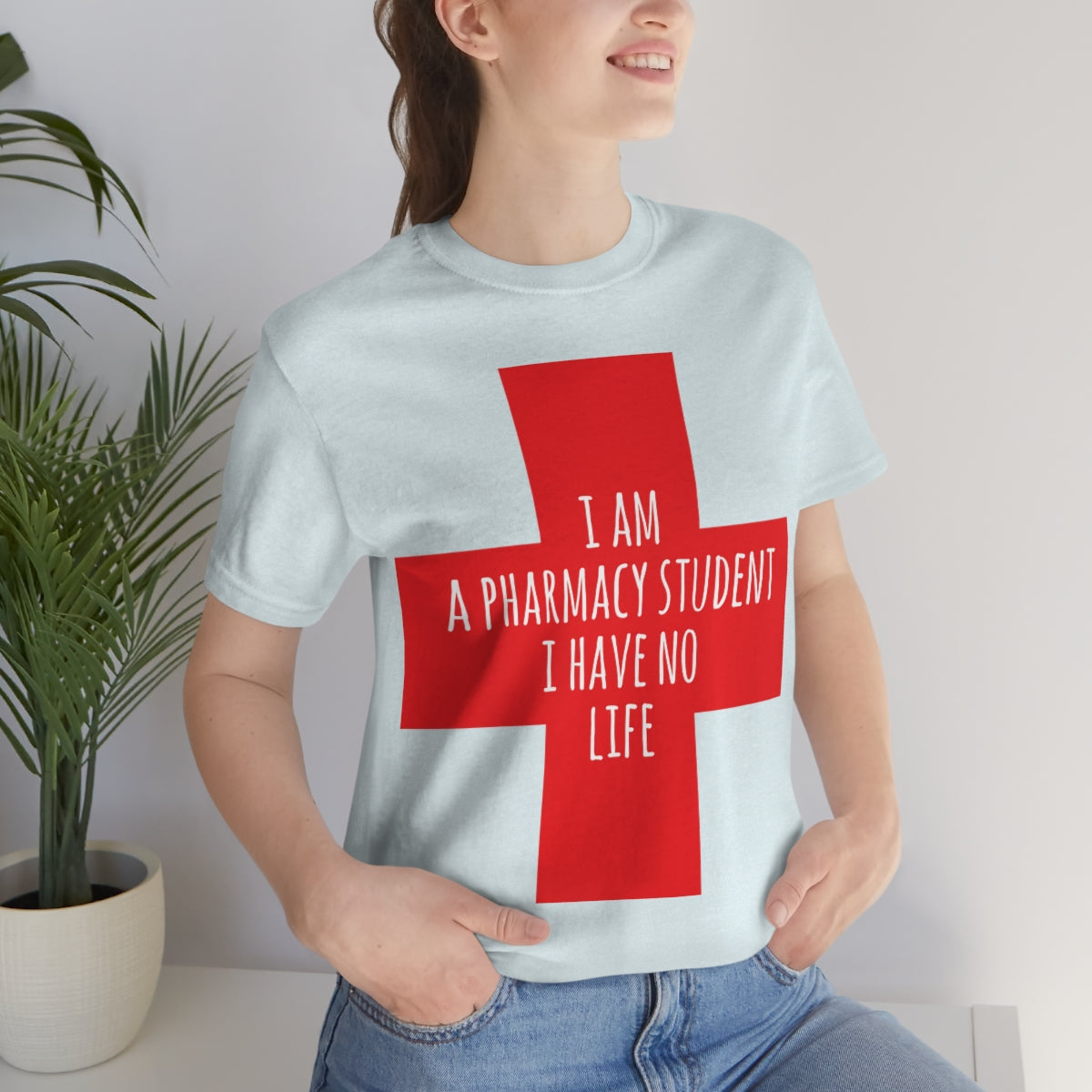 I`m A Pharmacy Student I Have No Life Professional Quotes Unisex Jersey Short Sleeve T-Shirt Ichaku [Perfect Gifts Selection]