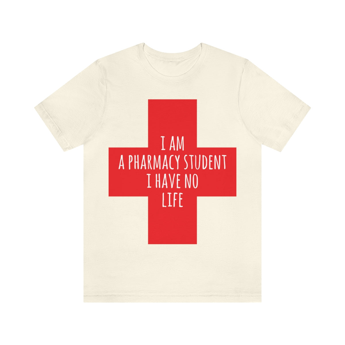 I`m A Pharmacy Student I Have No Life Professional Quotes Unisex Jersey Short Sleeve T-Shirt Ichaku [Perfect Gifts Selection]