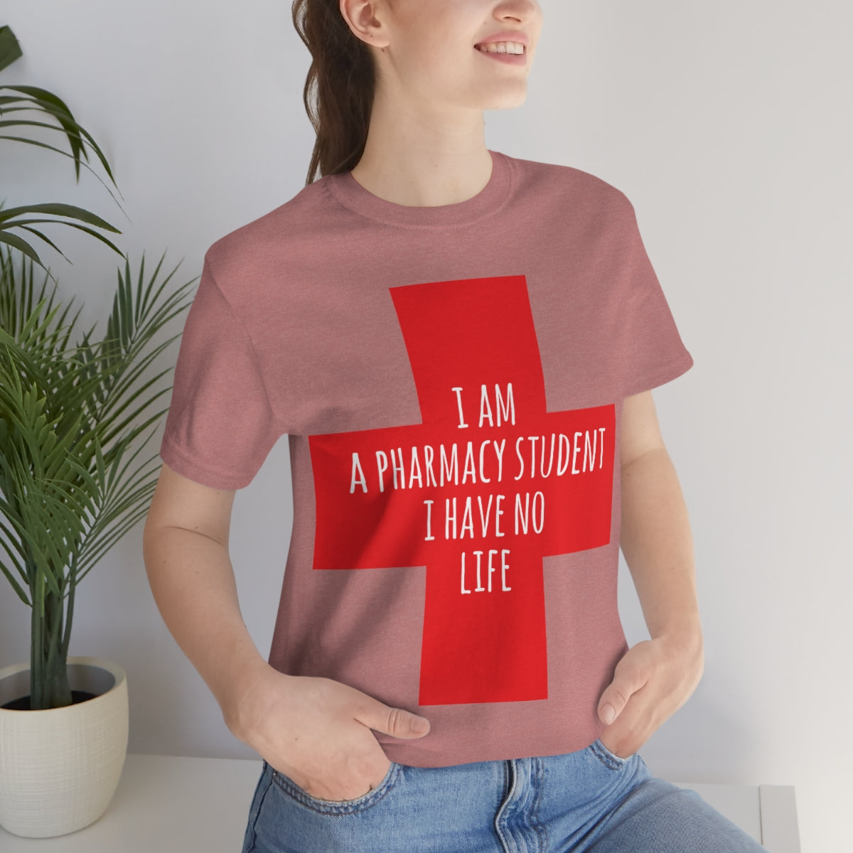 I`m A Pharmacy Student I Have No Life Professional Quotes Unisex Jersey Short Sleeve T-Shirt Ichaku [Perfect Gifts Selection]