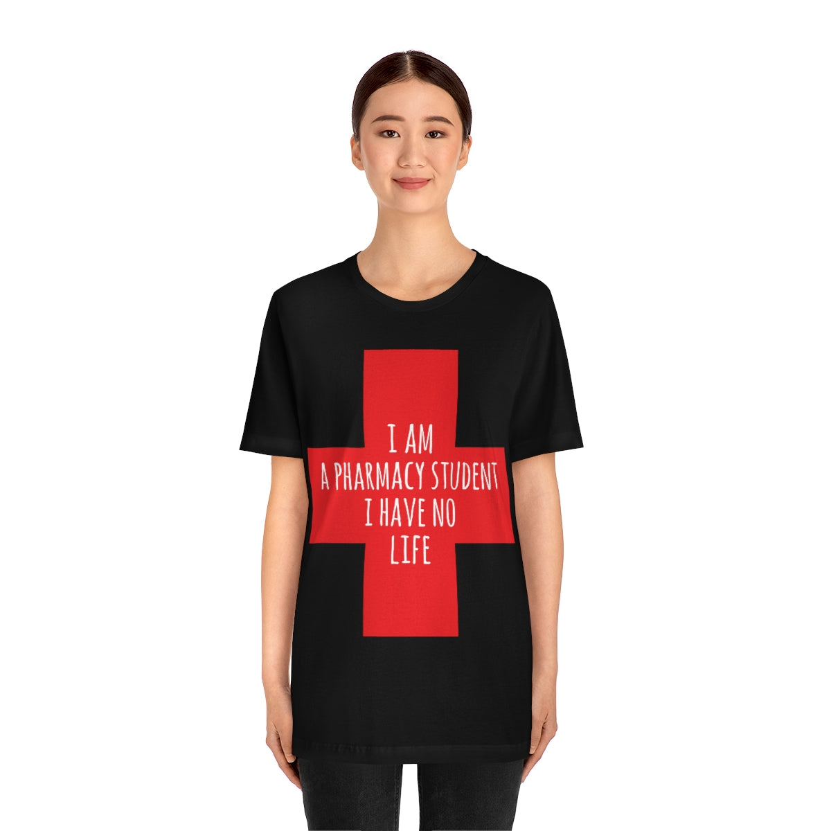 I`m A Pharmacy Student I Have No Life Professional Quotes Unisex Jersey Short Sleeve T-Shirt Ichaku [Perfect Gifts Selection]