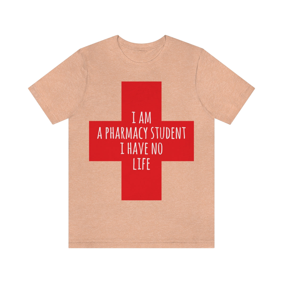 I`m A Pharmacy Student I Have No Life Professional Quotes Unisex Jersey Short Sleeve T-Shirt Ichaku [Perfect Gifts Selection]