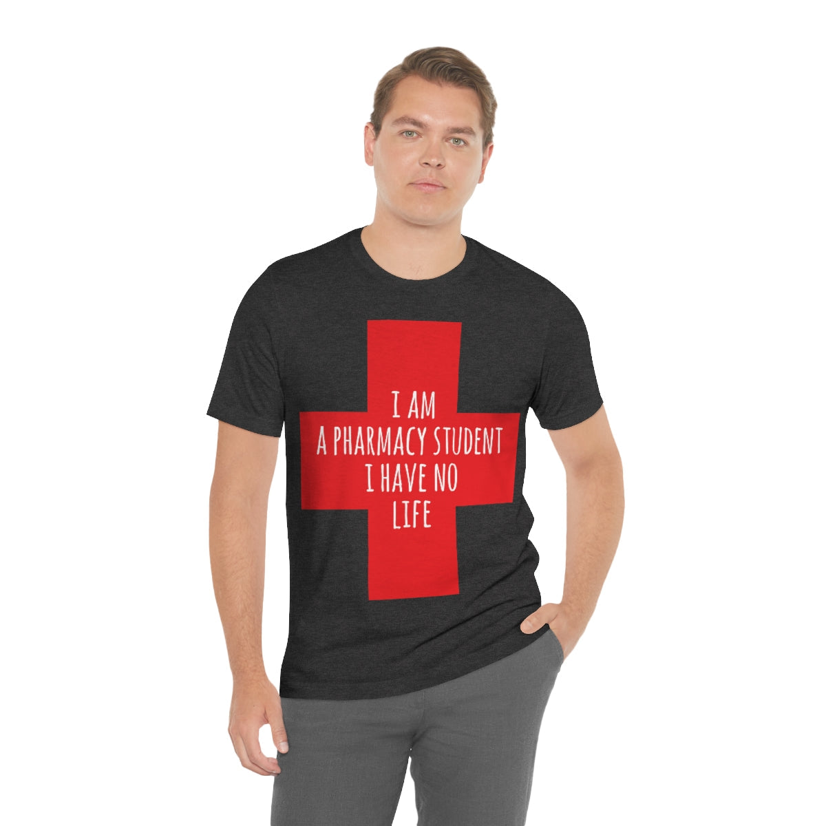 I`m A Pharmacy Student I Have No Life Professional Quotes Unisex Jersey Short Sleeve T-Shirt Ichaku [Perfect Gifts Selection]