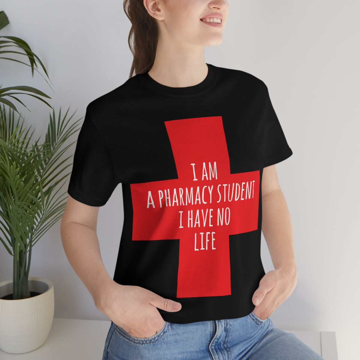 I`m A Pharmacy Student I Have No Life Professional Quotes Unisex Jersey Short Sleeve T-Shirt Ichaku [Perfect Gifts Selection]