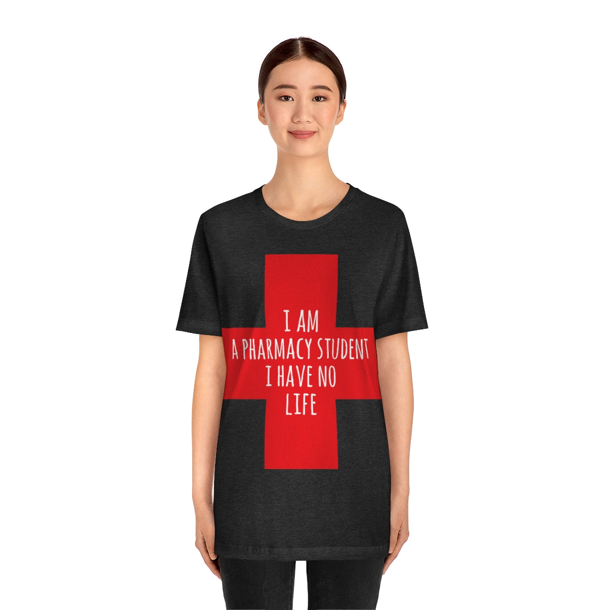 I`m A Pharmacy Student I Have No Life Professional Quotes Unisex Jersey Short Sleeve T-Shirt Ichaku [Perfect Gifts Selection]